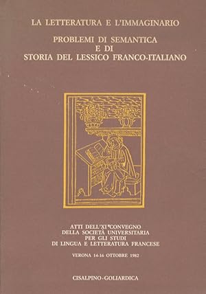 Bild des Verkufers fr ATTI del XI convegno della Societ Universitaria per gli Studi di Lingua e Letteratura francese. Verona, 14-16 ottobre 1982. [Prima sezione:] La letteratura e l'immaginario. [Seconda sezione:] Problemi di semantica e di storia del lessico franco-italiano. zum Verkauf von Libreria Oreste Gozzini snc