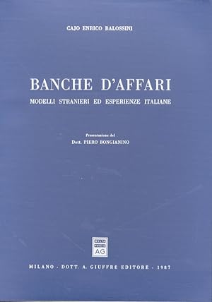 Banche d'affari. Modelli stranieri ed esperienze italiane. Presentazione del Dott. Piero Bongianino.