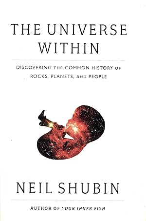 The Universe Within: Discovering The Common History Of Rocks, Planets, and People