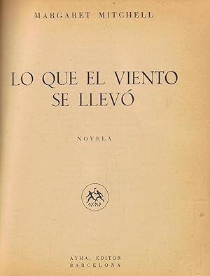 Imagen del vendedor de LO QUE EL VIENTO SE LLEVO. Apendice sobre el film, original de Pedro Minguez, y fotogramas facilitados por Metro-Goldwyn-Mayer a la venta por Librera Torren de Rueda