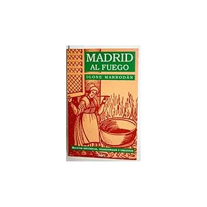 Imagen del vendedor de MADRID AL FUEGO. Recetas histricas, tradicionales y creativas a la venta por Librera Salamb