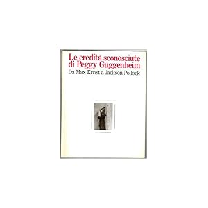 Seller image for LE EREDIT SCONOSCIUTE DI PEGGY GUGGENHEIM for sale by Librera Salamb