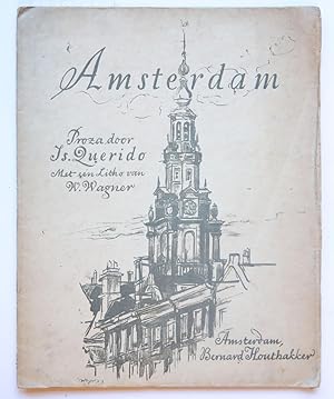 Amsterdam, proza door Is. Querido, met een litho van W. Wagner, Amsterdam, B. Houthakker, 1922.