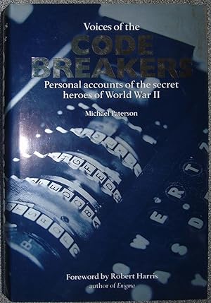 Seller image for Voices of the Code Breakers - Personal Accounts of the Secret Heroes of World War II for sale by Hanselled Books