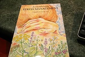 Seller image for Aromatherapy Stress Management - A Guide For Home Use for sale by SGOIS