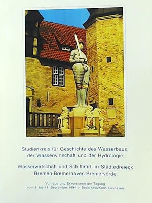 Wasserwirtschaft und Schiffahrt im Städtedreieck Bremen-Bremerhaven-Bremervörde