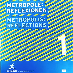 Seller image for Metropole: Reflexionen: IBA-Hamburg-Designs for the Future of the Metropolis (IBA_Hamburg - Entwrfe fr die Zukunft der Metropole, Band 1) for sale by Leserstrahl  (Preise inkl. MwSt.)