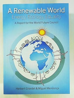 Bild des Verkufers fr A Renewable World: Energy, Ecology, Equality; A Report for the World Future Council (Berlin Technologie Hub Eco pack) zum Verkauf von Leserstrahl  (Preise inkl. MwSt.)