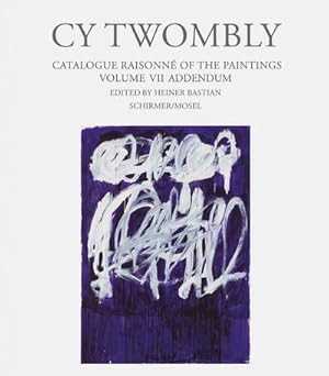 Bild des Verkufers fr Cy Twombly. Paintings - Catalogue Raisonn Vol. VII - Addendum zum Verkauf von BuchWeltWeit Ludwig Meier e.K.