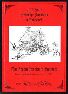 Bild des Verkufers fr 100 Jahre Freiwillige Feuerwehr in Volksdorf": Eine Chronik der Ereignisse von 1894-1994 [Das Feuerlschwesen in Hamburg]. - zum Verkauf von Libresso Antiquariat, Jens Hagedorn