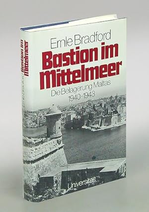 Bastion im Mittelmeer. Die Belagerung Maltas 1940 - 1943. Aus dem Englischen übersetzt von Götz F...