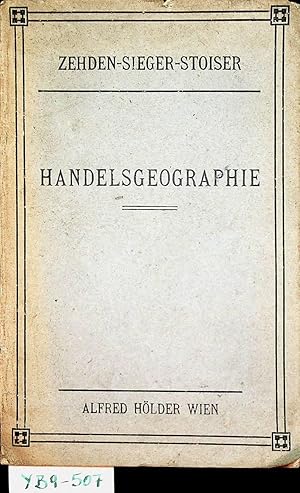 Handelsgeographie. 14. Auflage Hrsg. v. Robert Sieger bearb. v. J. Stoiser