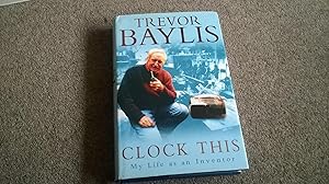 Seller image for Clock This: My Life as an Inventor **SIGNED** for sale by CurvedLineVintage