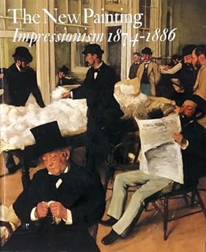 Seller image for The New Painting: Impressionism, 1874-1886 for sale by LEFT COAST BOOKS