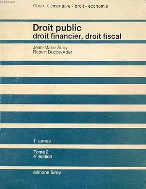 Immagine del venditore per DROIT PUBLIC, 1re ANNEE, TOME 2, DROIT FINANCIER, DROIT FISCAL (COURS ELEMENTAIRE) venduto da Le-Livre