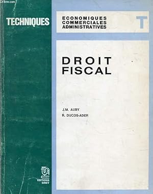 Immagine del venditore per DROIT FISCAL, TECHNIQUES ECONOMIQUES, COMMERCIALES, ADMINISTRATIVES, 1 venduto da Le-Livre