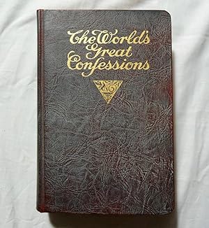 The World's Great Confessions; Rousseau, Cellini, De Quincey, Pompadour, Franklin, Augustine 1929