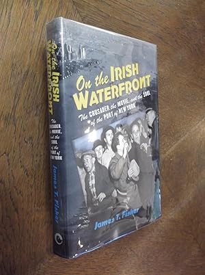On the Irish Waterfront: The Crusader, the Movie, and the Soul of the Port of New York (Cushwa Ce...