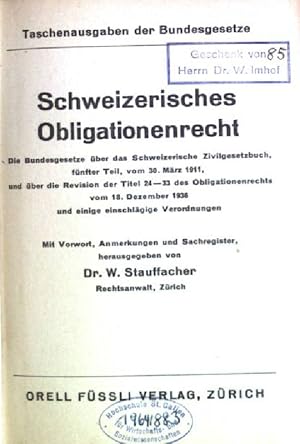 Immagine del venditore per Schweizerisches Obligationenrecht. Die Bundesgesetzte ber das Schweizerische Zivilgesetzbuch, fnfter Teil, vom 30. Mrz 1911, und ber die Revision der Titel 24-33 des Obligationenrechts vom 18. Dezember 1936 und einige einschlgige Verordungen. venduto da books4less (Versandantiquariat Petra Gros GmbH & Co. KG)