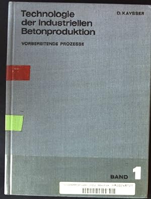Seller image for Technologie der industriellen Betonproduktion, Band 1: Vorbereitende Prozesse for sale by books4less (Versandantiquariat Petra Gros GmbH & Co. KG)