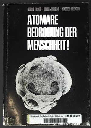 Immagine del venditore per Atomare Bedrohung der Menschheit! Der Nuklearkrieg im Urteil der Wissenschaft; venduto da books4less (Versandantiquariat Petra Gros GmbH & Co. KG)