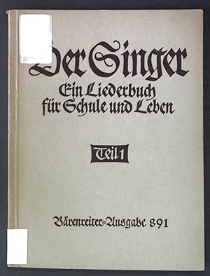 Seller image for Der Singer, ein Liederbuch fr Schule und Leben, Teil I: Unterstufe 1. bis 4. Schuljahr; for sale by books4less (Versandantiquariat Petra Gros GmbH & Co. KG)