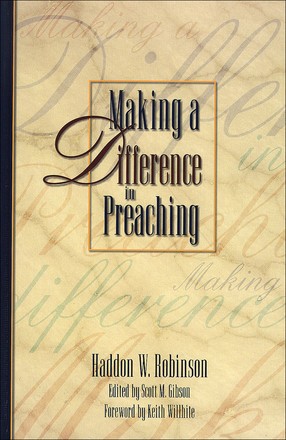 Seller image for Making a Difference in Preaching: Haddon Robinson on Biblical Preaching for sale by ChristianBookbag / Beans Books, Inc.