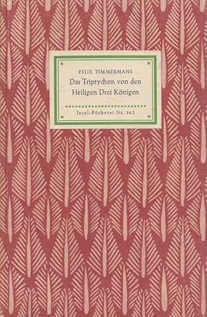 Bild des Verkufers fr Das Triptychon von den Heiligen Drei Knigen. [Aus d. Flm.] bertr. von Anton Kippenberg. [Initialen u. Bilder:] / Insel-Bcherei ; Nr. 362 zum Verkauf von Versandantiquariat Nussbaum