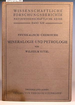 Physikalische-chemische Mineralogie und Petrologie. Die Fortschritte in den letzten zehn Jahren. ...