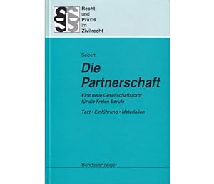 Die Partnerschaft. Eine neue Gesellschaftsform für die Freien Berufe. Text, Einführung, Materiali...