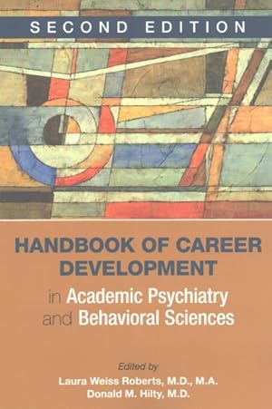 Image du vendeur pour Handbook of Career Development in Academic Psychiatry and Behavioral Sciences mis en vente par GreatBookPrices