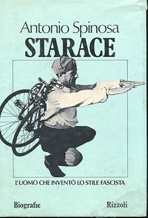 STARACE, l'uomo che inventò lo stile fascista, Milano, Rizzoli, 1981