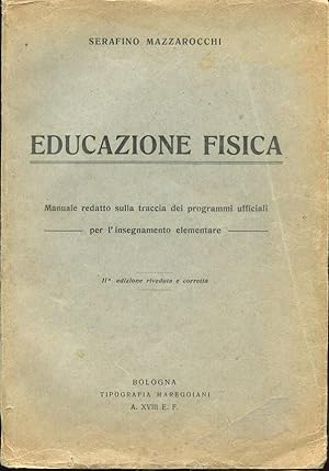 EDUCAZIONE FISICA, Bologna, Tipografia Mareggiani, 1940