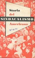 STORIA DEL SINDACALISMO AMERICANO, Roma, Officina Grafica S.E.T., 1952