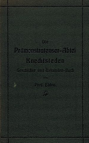 Die Prämonstratenser-Abtei Knechtsteden (Geschichte und Urkunden-Buch) - 1904 -