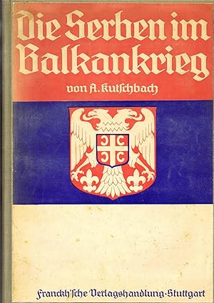 Die Serben im Balkankrieg 1912-1913 und im Kriege gegen die Bulgaren (Originalausgabe 1913)