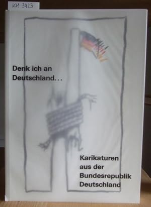 Bild des Verkufers fr Denk ich an Deutschland. Karikaturen aus der Bundesrepublik Deutschland. Katalog der Ausstellung des Instituts fr Auslandsbeziehungen Stuttgart in Zusammenarbeit mit dem Wilhelm-Busch-Museum Hannover vom 16. Juli bis 17. September 1989 in Hannover. zum Verkauf von Versandantiquariat Trffelschwein