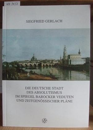 Bild des Verkufers fr Die deutsche Stadt des Absolutismus im Spiegel barocker Veduten und zeitgenssischer Plne. Erweiterte Fassung eines Vortrags am 11. November 1986 im Reutlinger Spitalhof. zum Verkauf von Versandantiquariat Trffelschwein