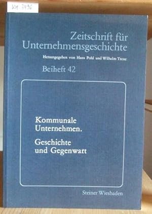 Bild des Verkufers fr Kommunale Unternehmen. Geschichte und Gegenwart. Referate und Diskussionsbeitrge des 9. Wissenschaftlichen Symposiums der Gesellschaft fr Unternehmensgeschichte e.V. am 17./18. Januar 1985 in Kln. zum Verkauf von Versandantiquariat Trffelschwein