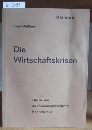 Bild des Verkufers fr Die Wirtschaftskrisen. Erster Band: Die Krisen im vormonopolistischen Kapitalismus [= alles Erschienene]. Raubdruck der Ausgabe Berlin 1949 mit einer Einleitung v. A.M.P. zum Verkauf von Versandantiquariat Trffelschwein