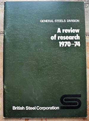 General Steels Division - A review of research 1970-74