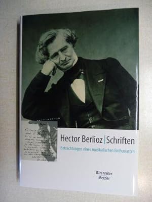 Seller image for HECTOR BERLIOZ. SCHRIFTEN. BETRACHTUNGEN EINES MUSIKALISCHEN ENTHUSIASTEN. bersetzt von Dagmar Kreher. for sale by Antiquariat am Ungererbad-Wilfrid Robin