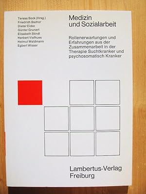 Bild des Verkufers fr Medizin und Sozialarbeit : Rollenerwartungen u. Erfahrungen aus d. Zsarb. in d. Therapie Suchtkranker u. psychosomat. Kranker ; [Vortrge d. Freiburger Sozialtherapiewoche 1978] zum Verkauf von Versandantiquariat Manuel Weiner