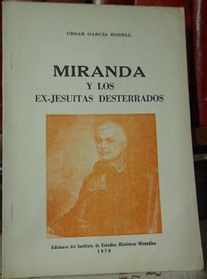 Seller image for MIRANDA y los ex-jesuitas desterrados - Ensayo de interpretacin histrica for sale by Libros Dickens