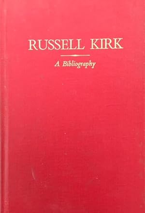 Immagine del venditore per Russell Kirk: A Bibliography venduto da BookMarx Bookstore