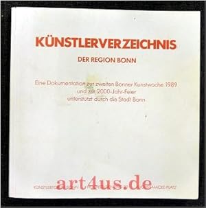 Image du vendeur pour Knstlerverzeichnis der Region Bonn : eine Dokumentation zur Zweiten Bonner Kunstwoche 1989 und zur 2000-Jahr-Feier. Knstlerforum Bonn. [Red.: Ludwig v. Winterfeld fr den Planungsausschuss der Bonner Knstler .] mis en vente par art4us - Antiquariat