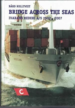Bridge Across the Seas - Ivarans Rederi A/S 1902 - 2007