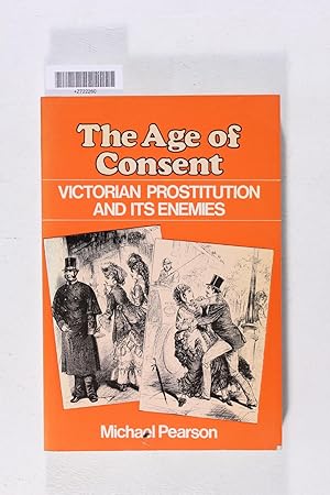 Seller image for The Age of Consent: Victorian Prostitution and Its Enemies for sale by Jeffrey Blake