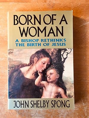 Bild des Verkufers fr Born of a Woman: A Bishop Rethinks the Birth of Jesus zum Verkauf von Samson Books