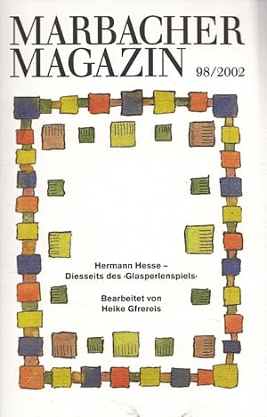 Bild des Verkufers fr Hermann Hesse - diesseits des "Glasperlenspiels" : [Ausstellung im Schiller-Nationalmuseum Marbach am Neckar, 23. Juni - 27. Oktober 2002]. bearb. von. [Hrsg.: Ulrich Ott] / Marbacher Magazin ; 98 zum Verkauf von Versandantiquariat Nussbaum